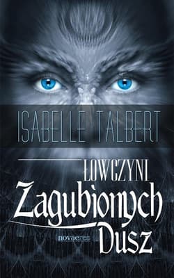 Łowczyni Zagubionych Dusz - Isabelle Talbert