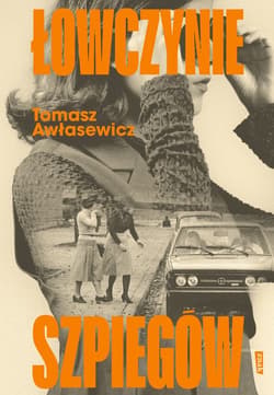 Łowczynie szpiegów - ebook - Tomasz Awłasewicz