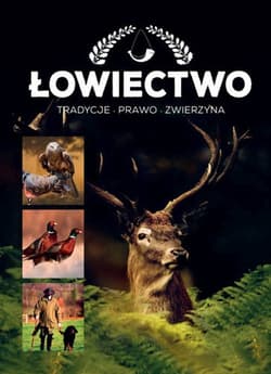 Łowiectwo Tradycje Prawo Zwierzyna