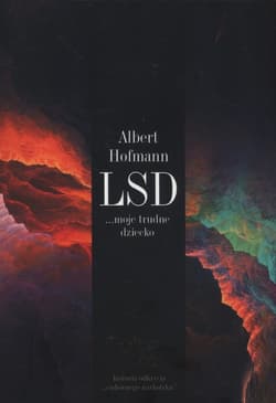 LSD moje trudne dziecko - Albert Hofmann
