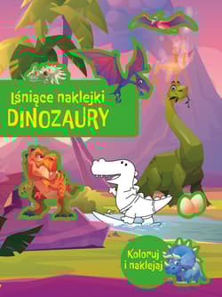 Lśniące naklejki. Dinozaury - praca zbirorowa