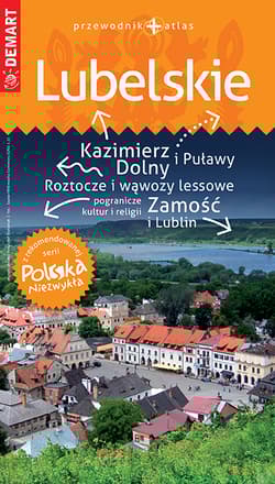 Lubelskie. Przewodnik+atlas. Polska niezwykła - Opracowanie Zbiorowe