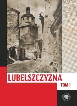 Lubelszczyzna między lipcem 1944 a styczeniem 1945. Wybrane zagadnienia - Osiński Tomasz, Dudek Justyna,  Wioletta Woś