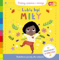 Lubię być miły.Akademia mądrego dziecka.Poznaj uczucia i emocje - Campbell Books