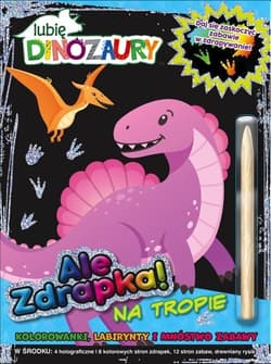 Lubię Dinozaury Ale zdrapka! 2 Na tropie - Praca zbiorowa