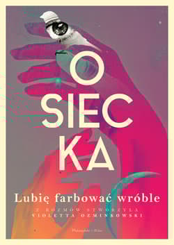 Lubię farbować wróble - Violetta Ozminkowski, Agnieszka Osiecka