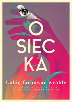 Lubię farbować wróble - ebook - Agnieszka Osiecka, Violetta Ozminkowski