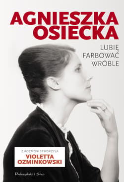 Lubię farbować wróble - ebook - Agnieszka Osiecka, Violetta Ozminkowski