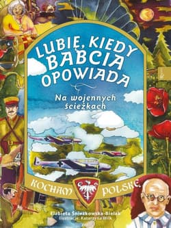 Lubię, kiedy babcia opowiada Na wojennych ścieżkach