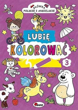 Lubię kolorować 3 Słówka polskie i angielskie - Opracowanie Zbiorowe