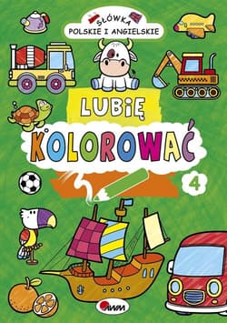 Lubię kolorować 4 Słówka polskie i angielskie - Opracowanie Zbiorowe