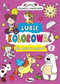 Lubię kolorować dla dziewczynek 2 - Piotr Kozera