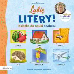 Lubię litery! Książka do nauki alfabetu Aktywne Czytanie - Anna Jankowska