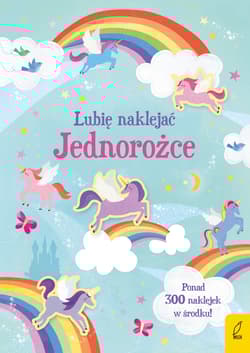 Lubię naklejać Jednorożce - Hannah Watson