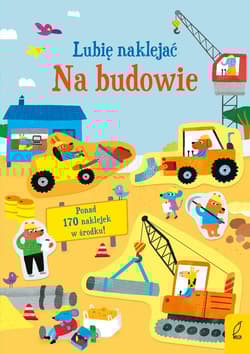 Lubię naklejać Na budowie - Jane Bingham