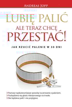 Lubię palić ale teraz chcę przestać Jak rzucić palenie w 30 dni