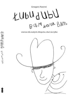 Łubudubu, bam, bam, bam Wiersze dla małych chłopców, choć nie tylko - Grzegorz Nawrot