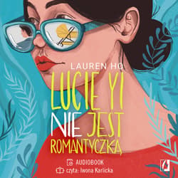 Lucie Yi NIE jest romantyczką - audiobook - Lauren Ho