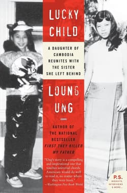 Lucky Child A Daughter of Cambodia Reunites with the Sister She Left Behind - Ung Loung