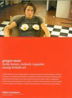 Lucky Kunst Rozkwit i upadek Young British Art - Gregor Muir