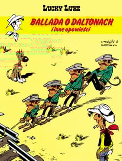 Lucky Luke Ballada o Daltonach i inne opowieści