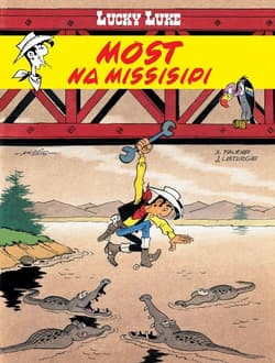 Lucky Luke Most na Missisipi - Fauche Xavier, Leturgie Jean