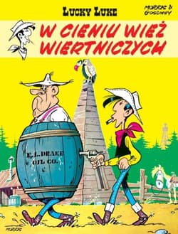 Lucky Luke W cieniu wież wiertniczych - Morris, René Goscinny
