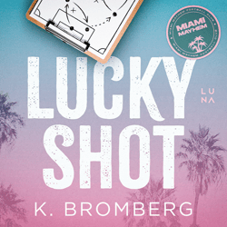 Lucky Shot - audiobook - K. Bromberg