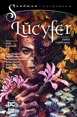 Lucyfer. Diabeł w głębi serca. Sandman Uniwersum. Tom 4 - Opracowanie Zbiorowe