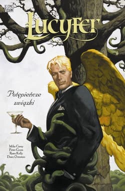 Lucyfer Potępieńcze związki t.3 - Mike  Carey, Gross Peter, Ryan Kelly