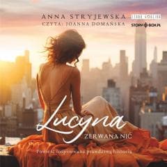 Lucyna. Zerwana nić audiobook - Anna  Stryjewska