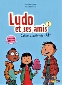 Ludo et ses amis 3 A1+ ćwiczenia DIDIER - Marchois Corinne,  Albero Michele
