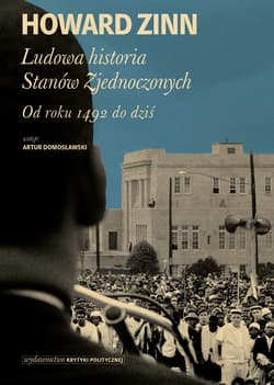 Ludowa historia Stanów Zjednoczonych Od roku 1492 do dziś - Howard Zinn