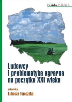 Ludowcy i problematyka agrarna na początku XXI wieku - Praca zbiorowa