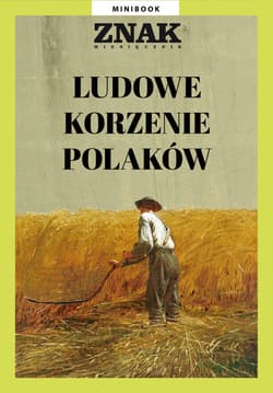 Ludowe korzenie Polaków - ebook - Opracowanie Zbiorowe