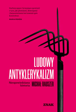 Ludowy antyklerykalizm. Nieopowiedziana historia - ebook - Michał Rauszer