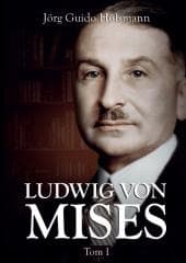 Ludwig von Mises T.1 - Hulsmann Jorg Guido