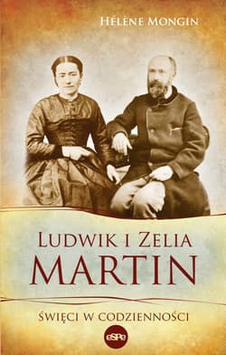 Ludwik i Zelia Martin Święci w codzienności - Helene Mongin