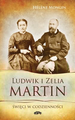 Ludwik i Zelia Martin Święci w codzienności - Helene Mongin