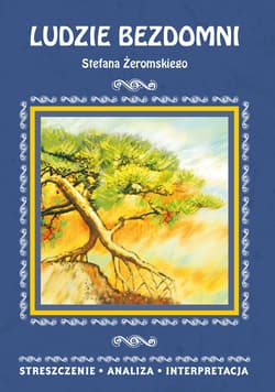 Ludzie bezdomni Stefana Żeromskiego Streszczenie, analiza, interpretacja