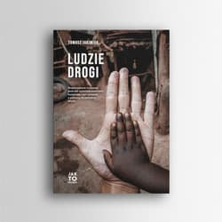 Ludzie Drogi Nieplanowane rozmowy podczas samotnej wędrówki hulajnogą i autostopem z północy na południe Afryki