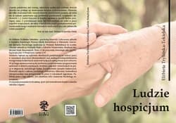 Ludzie hospicjum Wybrane zagadnienia - Trylińska-Tekielska Elżbieta