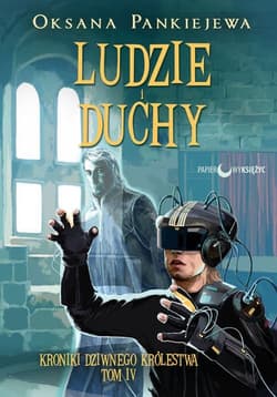 Ludzie i duchy tom 4 Kroniki Dziwnego Królestwa