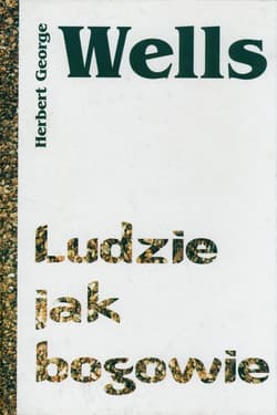 Ludzie Jak Bogowie - Herbert George Wells