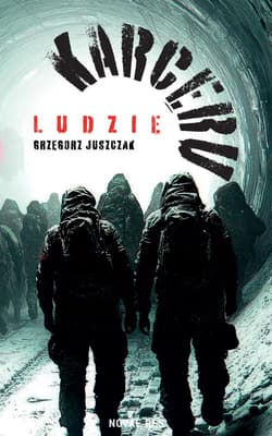 Ludzie Karceru - Grzegorz Juszczak