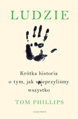 Galeria - zdjęcie nr. 1 - Ludzie Krótka historia o tym, jak spieprzyliśmy wszystko