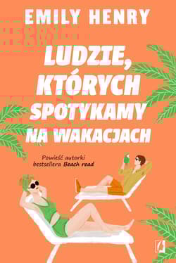 Ludzie, których spotykamy na wakacjach - Emily Henry