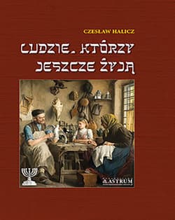 Ludzie, którzy jeszcze żyją. - Czesław Halicz
