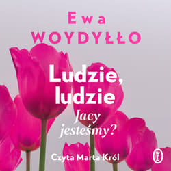 Ludzie, ludzie - audiobook - Ewa Woydyłło