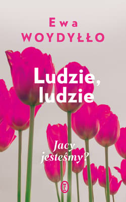 Ludzie, ludzie - ebook - Ewa Woydyłło